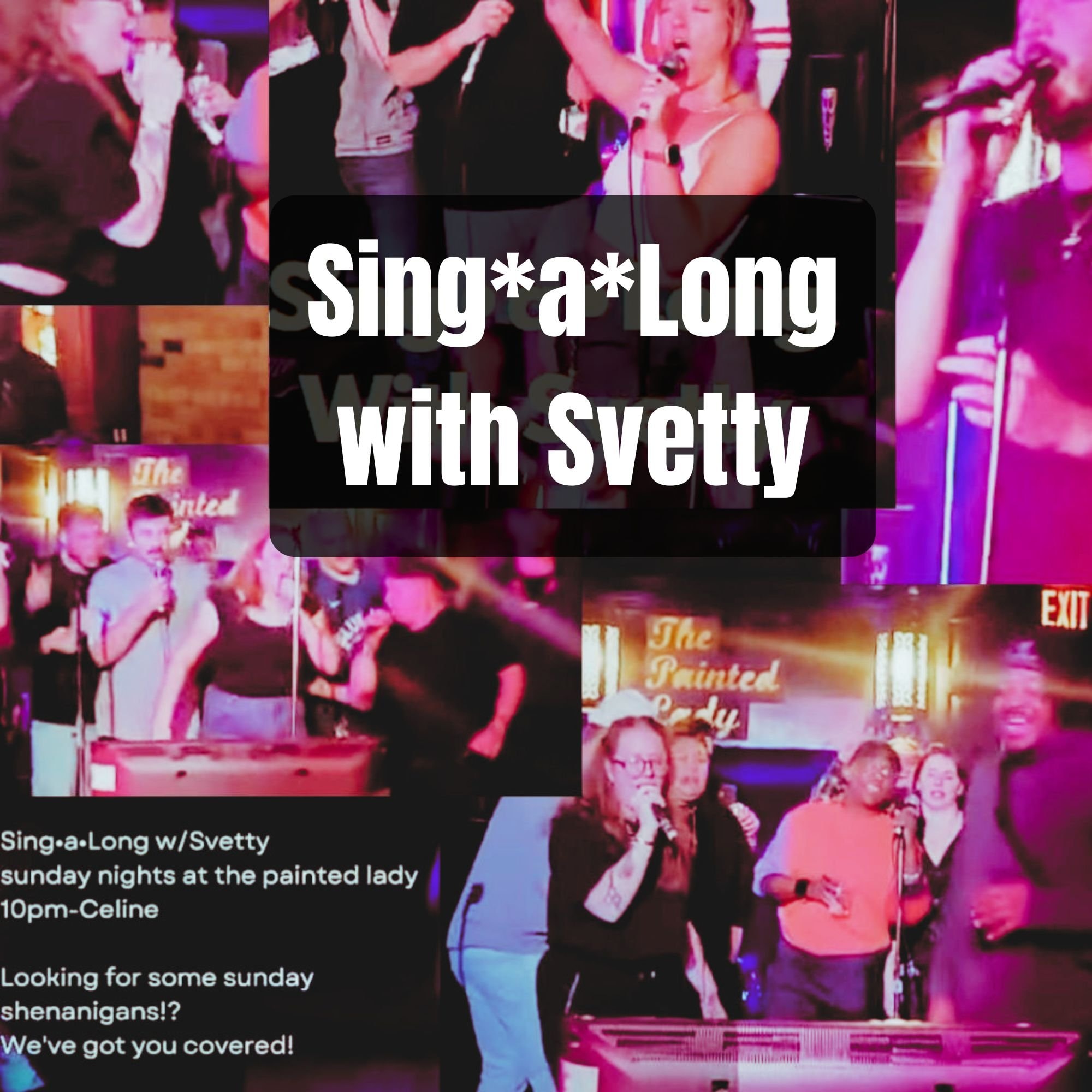 Sing-a-long w/ Svetty Karaoke 10pm-LATE